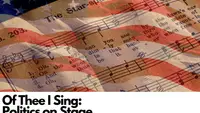 Of Thee I Sing: Politics on Stage